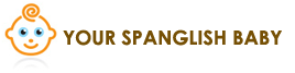 your spanglish baby